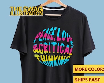 Frieden, Liebe und kritisches Denken Skeptic Shirt, Frieden, Liebe & Critical Thinking Regenbogen Geschenk Shirt, Ultra Soft Premium Tee
