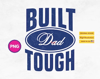Puede incluir: Diseño gráfico azul y blanco con las palabras "BUILT TOUGH" en negrita. La palabra "Dad" está en fuente blanca dentro de un óvalo azul. El texto adicional incluye "ORIGINAL DESIGN", "HIGH RESOLUTION" y "MADE IN USA". También hay una insignia PNG rosa.