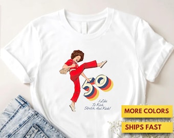 I'm 50 and I like to Kick, Sally O'Malley is 50 Shirt, 50th birthday gift, 50 year old, 50th birthday Premium Ultra Soft T-Shirt 3