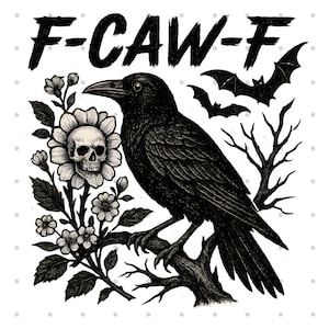 F-Caw-F png, F Caw F SVG, FcawF DTF Print, Funny Gothic Raven Design, Crow Digital Art, Printable Bird Clipart, Dark Bird Humor