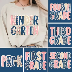 May include: A beige sweatshirt with the word "KINDERGARTEN" in pink, blue, and floral print lettering. Additional images show "FOURTH GRADE", "THIRD GRADE", "PRE-K", "FIRST GRADE", and "SECOND GRADE" in similar styles.