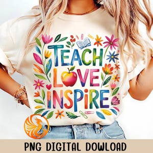 Teach Love Inspire Png, Boho Floral Teacher Png, Teacher Png, Retro Teacher Png, Teacher Gift Png, Teacher Sublimation, Back to School