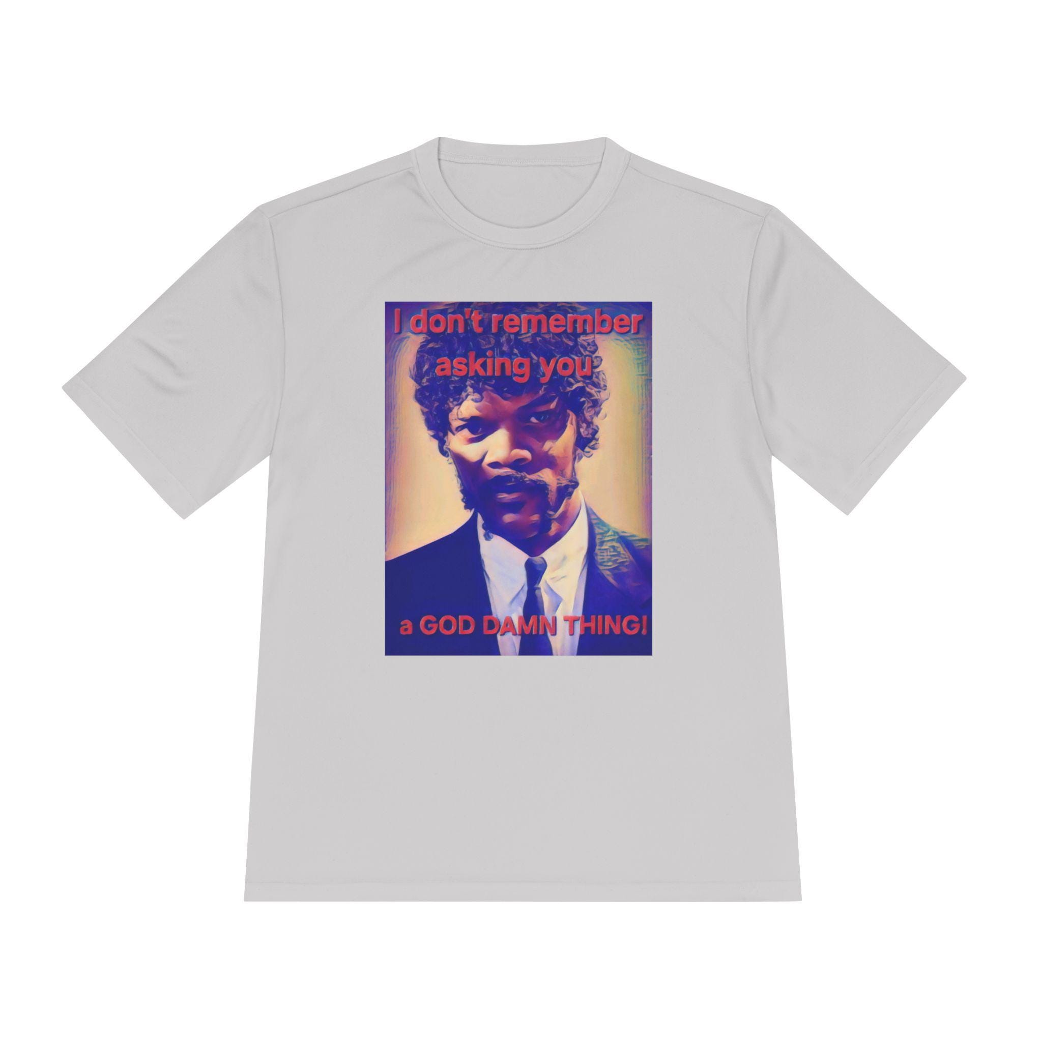 Moisture Wicking Tee, Samuel L Jackson Quote Funny Shirt, Unisex T-Shirt, Workout Top, Gift for Movie Fans, Humorous Graphic Tee, Moisture