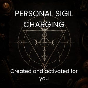 May include: A dark background with the words "PERSONAL SIGIL CHARGING" in white. Below the text is a geometric design with a triangle, circles, and crescent moons. The text "Created and activated for you" is at the bottom.