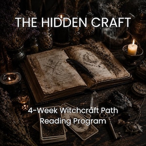 May include: An open antique book with aged pages, a black feather quill, and tarot cards on a dark wooden surface. The text THE HIDDEN CRAFT and 4-Week Witchcraft Path Reading Program are visible. Lit candles, dried herbs, and a metal key are present.