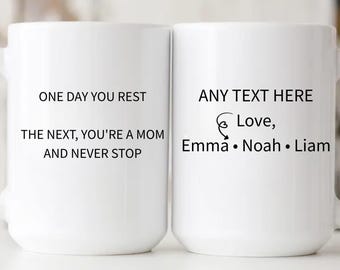 Personalized Mom Mug with Kids Names, Custom Coffee Cup Mother's Day, Grandma Nana Gift, One Day You Rest Quote, New Mom Gift, Birthday Gift
