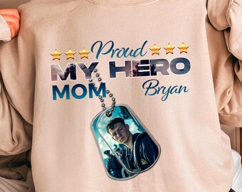 Proud Military Mom Custom Photo Sweatshirt, Personalized Soldier Hero Crewneck, Army Mom Pullover, Custom Name Photo Shirt, Military Gift