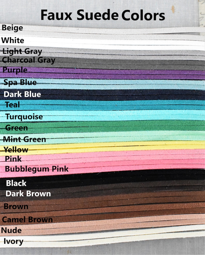 May include: A display of faux suede strips in various colors, including beige, white, light gray, charcoal gray, purple, spa blue, dark blue, teal, turquoise, green, mint green, yellow, pink, bubblegum pink, black, dark brown, brown, camel brown, nude, and ivory. The text "Faux Suede Colors" is at the top.
