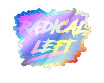 Radical Left Neon Retro Holographic Sticker 90s Political Activism Laptop, Skateboard, and Journal Decal