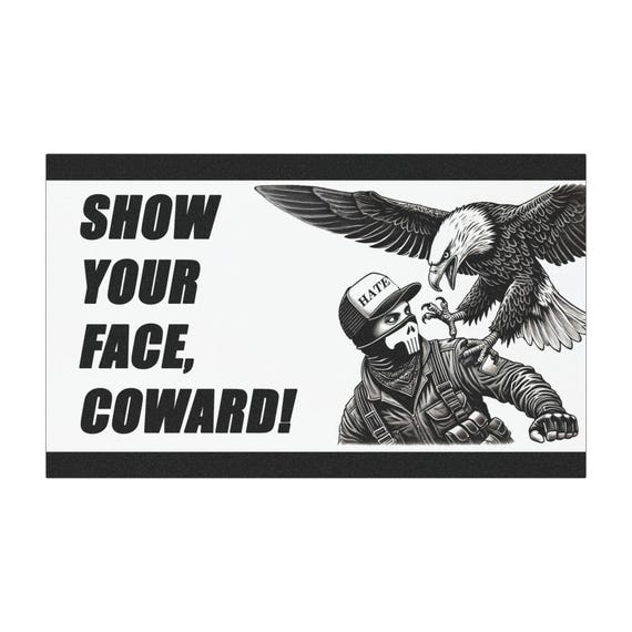 Show Your Face Coward | Magnet | Anti-Hate Anti-ICE | Eagle Car Decal for Protest and Solidarity