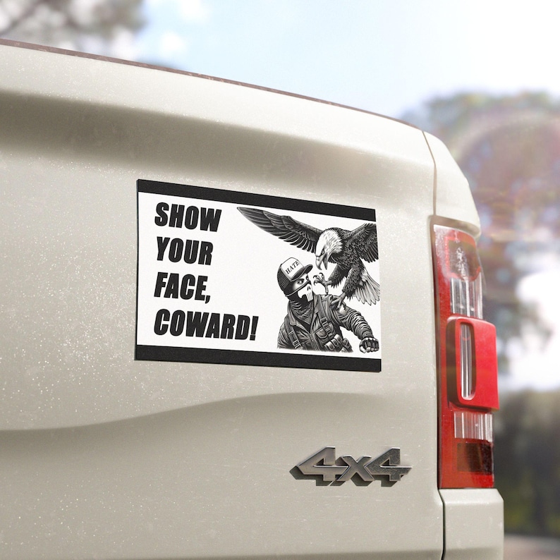 Show Your Face Coward | Magnet | Anti-Hate Anti-ICE | Eagle Car Decal for Protest and Solidarity image 3