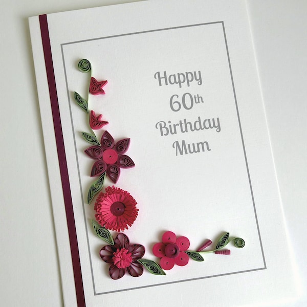 Personalised 60th birthday card, for any age and name, with quilled flowers