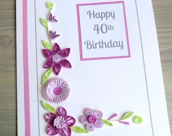 Handmade 40th birthday card with quilled flowers