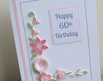 Handmade 60th birthday card, paper quilling flowers