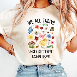 Comfort Colors® We All Thrive Under Different Conditions Shirt, Mental Health Awareness Shirt, Autism Acceptance Shirt, Neurodiversity Tee