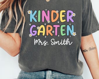 Comfort Colors® Custom Kindergarten Teacher Shirt, Personalized Teacher Tee, Back to School Shirt,  Kindergarten Teacher Team Shirt