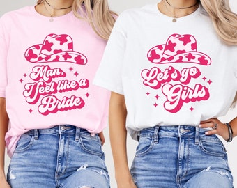 Western Bachelorette Shirts, Nashville Braut Geschenk, Cowgirl Bachelorette T-Shirt, Mann, ich fühle mich wie eine Braut T-Shirt, Let's Go Girls T-Shirt, Geschenk für die Braut