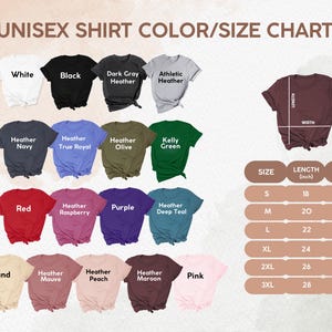 May include: A color and size chart for unisex t-shirts. The chart displays various shirt colors, including white, black, and heather gray, with sizes ranging from S to 3XL. Measurements are provided in inches for length and width.