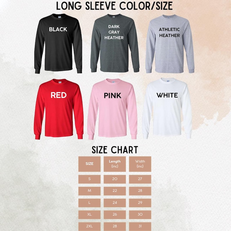 May include: Long sleeve t-shirt color and size chart. The chart shows the different colors available: black, dark gray heather, athletic heather, red, pink, and white. The chart also shows the length and width in inches for sizes S, M, L, XL, and 2XL.