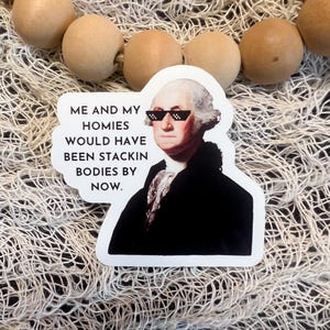 Funny George Washington Meme Sticker: Anti-Trump Political Satire