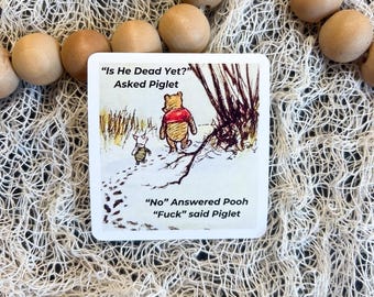 Is He Dead Yet? Winnie the Pooh Sticker| Anti-Trump | Leftist | Anti-MAGA | Political