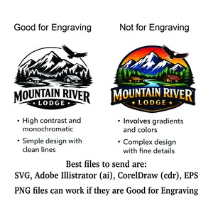 May include: An image comparing two logos for engraving. The left logo, labeled "Good for Engraving," is a black and white design of mountains, trees, and a river with the text "Mountain River Lodge." The right logo, "Not for Engraving," is colorful.