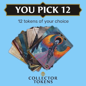 You Pick 12 Tokens of Your Choice