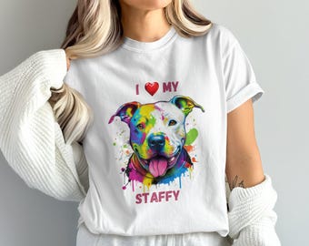 I Love My Staffy T-Shirt, Pitbull T-shirt, Colorful Dog Art Tee, Cute Staffy Print Shirt, Gift for Dog Lovers, Graphic Dog Lover T-Shirt