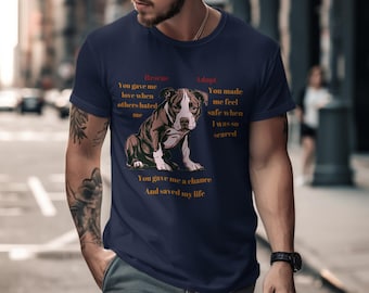 Adopt Rescue Pitbull Dog Quote T-Shirt, You Gave Me Love, Made Me Feel Safe, You Gave Me a Chance and Saved My Life Shirt