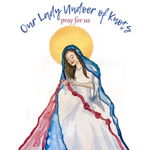 Blessed Mother Our Lady Undoer of Knots with Words Virgin Mary Divine Mercy Watercolor Painting print 8x10&quot; or 5x7&quot;