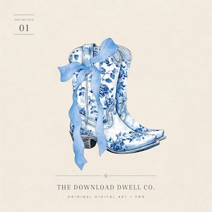 May include: A watercolor illustration of a pair of cowboy boots featuring a blue and white floral pattern. A long, flowing blue ribbon is tied around the shaft of the boots. The text THE ART FILE 01 and THE DOWNLOAD DWELL CO. ORIGINAL DIGITAL ART PNG appear.