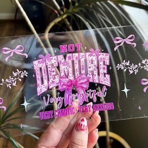 Not Very Demure Cup Wrap - UV DTF Wrap - Snowglobe Cup Wrap - Cute Cup Wraps -  Funny Cup Wrap Ready to Apply  - #088