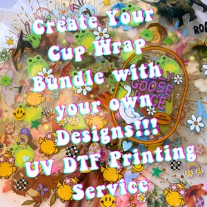UV dtf Print Service - Create Your Own UV dtf Cup Wraps with Your Designs - UV dtf Print  - Custom Wraps - Ready to Apply - Cup Wrap Bundle