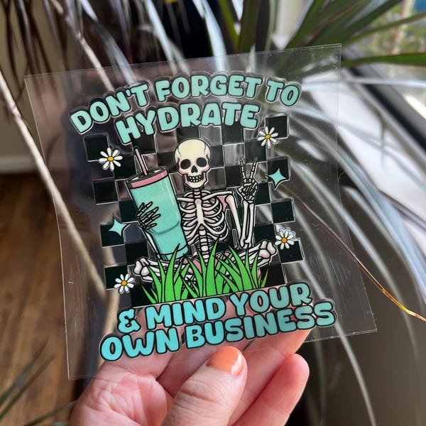 Don't Forget to Hydrate 1 Decal or Sticker  - UV DTF Cup Wrap/Decal - Snowglobe Cup Wrap - Cute Cup Wraps -  Ready to Apply  - #100