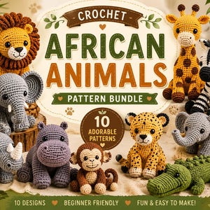 May include: A crochet pattern bundle titled African Animals featuring 10 adorable patterns. The image displays handmade stuffed toys including a lion, giraffe, zebra, elephant, rhino, hippo, monkey, leopard, and crocodile with text 10 designs.