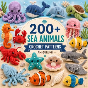 May include: A variety of crocheted sea creatures in vibrant colours, such as an octopus, whale, dolphin, turtle, seahorse, crab, lobster, starfish, clam, jellyfish, clownfish, shark, stingray, and fish. The image features the text "200+ SEA ANIMALS CROCHET PATTERNS AMIGURUMI".