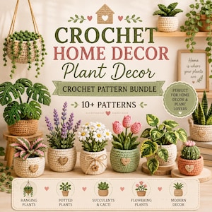 May include: A crochet pattern bundle for home decor featuring 10+ plant designs. The image displays various crocheted plants in pots, including a hanging plant, lavender, daisies, tulips, and a cactus, with text reading CROCHET HOME DECOR Plant Decor.