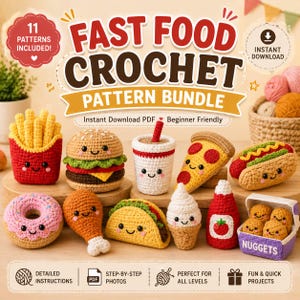 May include: A crochet pattern bundle showcasing 11 fast food items, such as a burger, fries, and pizza. The image displays various crocheted food items with smiling faces, ideal for beginner projects. The text reads "Fast Food Crochet Pattern Bundle".