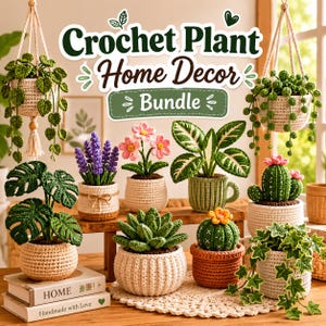 May include: A collection of crochet plant home decor items including two hanging baskets with trailing vines, a monstera, lavender, pink flowers, a patterned leaf plant, two cacti, and ivy, all in various textured pots with the text Crochet Plant Home Decor Bundle.