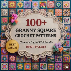 May include: A digital PDF bundle with over 100 granny square crochet patterns. The image displays a grid of colourful crochet squares with floral and geometric designs. Text includes "100+ Granny Square Crochet Patterns" and "Best Value!"