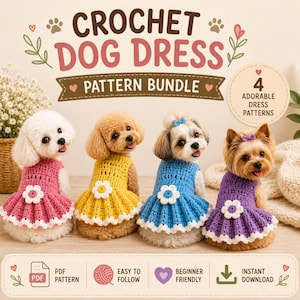 May include: A crochet dog dress pattern bundle featuring four small dogs wearing handmade dresses in pink, yellow, blue, and purple. Each dress has a white flower accent and scalloped hem. Text includes CROCHET DOG DRESS PATTERN BUNDLE.