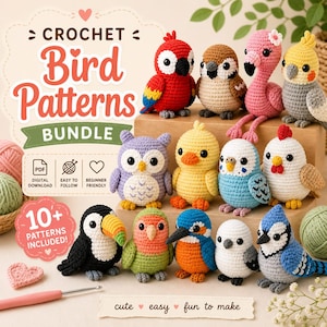 May include: A collection of colorful, crocheted bird figures, including a parrot, owl, and blue jay. The image also features text that reads "CROCHET Bird Patterns BUNDLE" and "10+ PATTERNS INCLUDED!" The text also says "cute easy fun to make".
