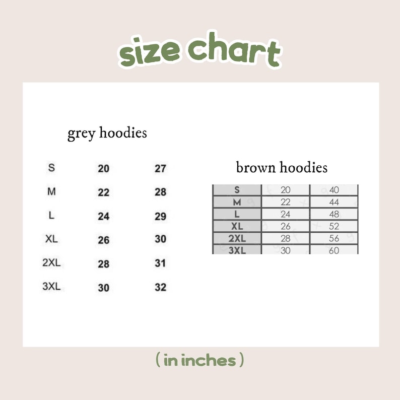 May include: A size chart for grey and brown hoodies, with measurements in inches. The chart includes sizes S, M, L, XL, 2XL, and 3XL, with corresponding measurements for chest and length. The text "size chart" is at the top.