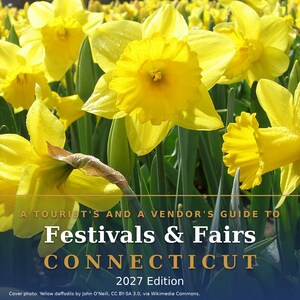 May include: A guide titled A Tourist's and a Vendor's Guide to Festivals & Fairs Connecticut 2027 Edition, featuring a background of bright yellow daffodils with green stems and leaves, with the text clearly displayed in white and gold.