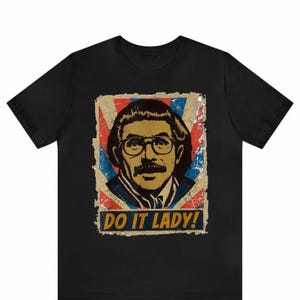 Funny TikTok Do It Lady Chit Unisex Shirt, Viral Humor Gift Idea, Graphic Top For Men Women, Hilarious Gag Apparel Tee