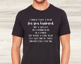 I would fight a bear for my husband Shirt, Mens Shirt, Mens Funny Tee, Sarcastic shirt, Bachelor party, Custom Shirts