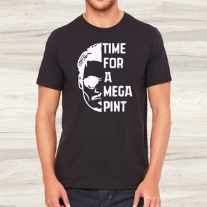Time for a Mega Pint, Mens funny Shirt, Wine Shirt, Mens Bella Canvas, Mens Funny Tee, Sarcastic shirt, Bachelor party, Custom Shirts