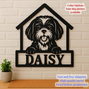May include: Black metal dog sign featuring a Shih Tzu design with the name "DAISY" below. The sign is framed by a house-shaped outline. Text on the sign says "Color Options Your dog picture available".