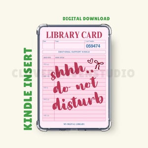 May include: A pink digital library card design with the text "shhh... do not disturb" in a cursive font. The card includes fields for date, name, and card number, and is labeled "Kindle Insert" and "Digital Download".