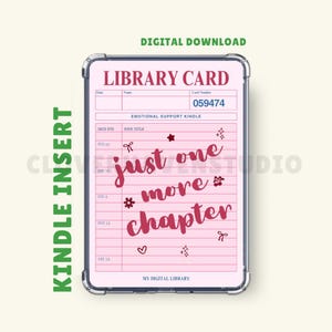 May include: A digital download image of a pink library card design with the text "Just one more chapter." The card includes the text "Emotional Support Kindle" and "My Digital Library."